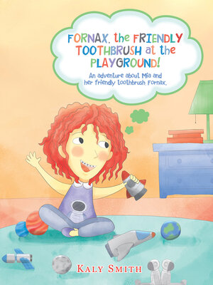 cover image of Fornax, the Friendly Toothbrush at the Playground!